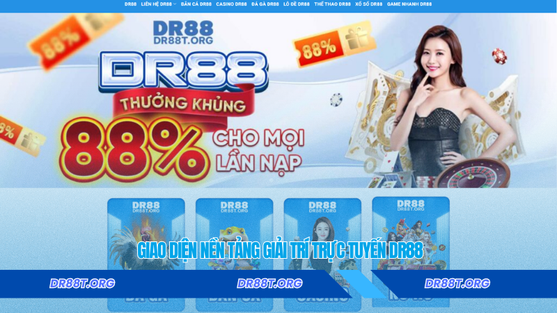 Giao diện nền tảng giải trí trực tuyến DR88 Giao diện nền tảng giải trí trực tuyến DR88